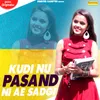 About Kudi Nu Pasand Ni Ae Sadgi Song